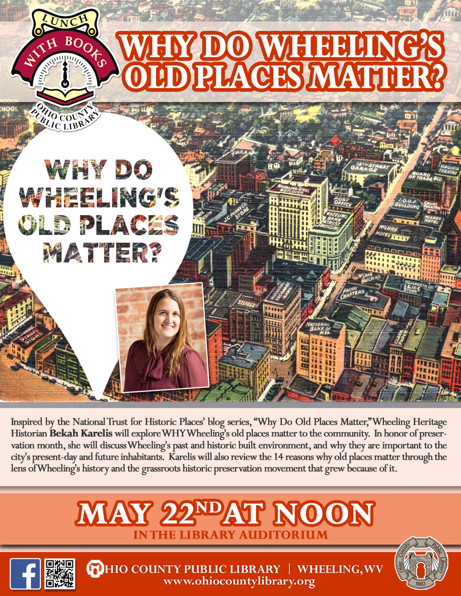 Lunch With Books: May 22, 2018, at noon - Why Do Wheeling's Old Places Matter