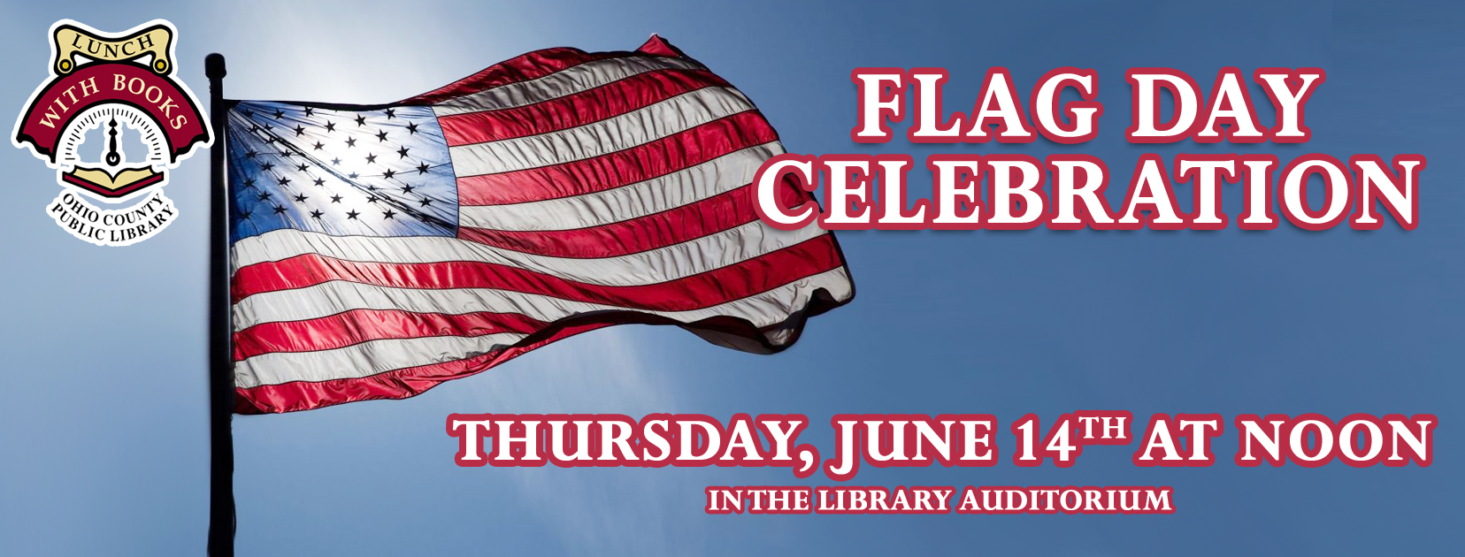 Flag Day Celebration, Thursday, June 14, 2018 at noon