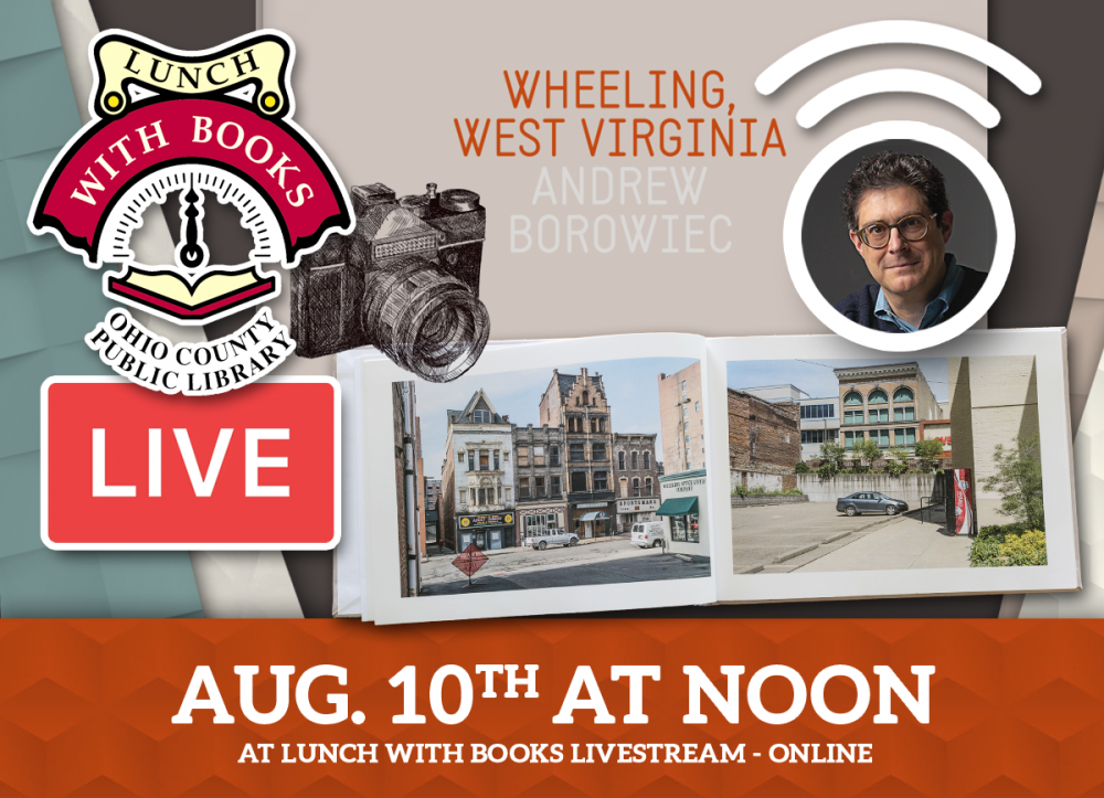 LUNCH WITH BOOKS LIVESTREAM: Photographing Wheeling with Andrew Borowiec