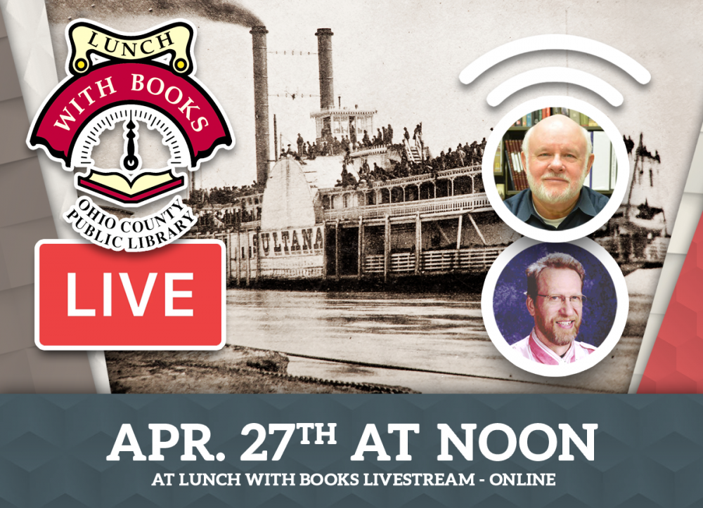 LUNCH WITH BOOKS LIVESTREAM: The Sultana Disaster - 156 Years Later