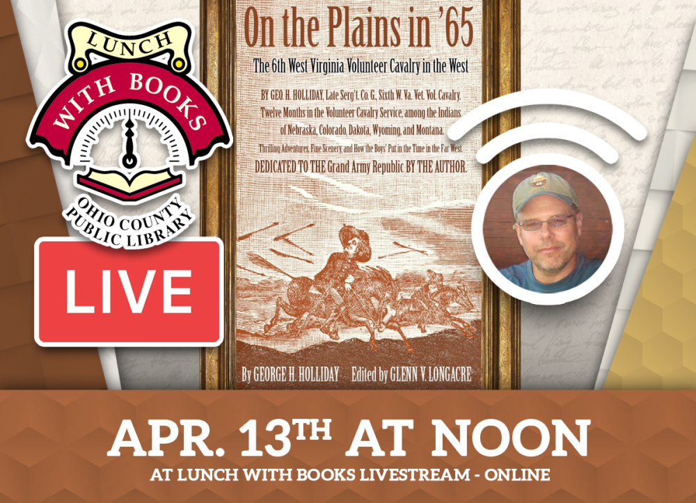 LUNCH WITH BOOKS LIVESTREAM: The West Virginia 6th Cavalry in the Civil War