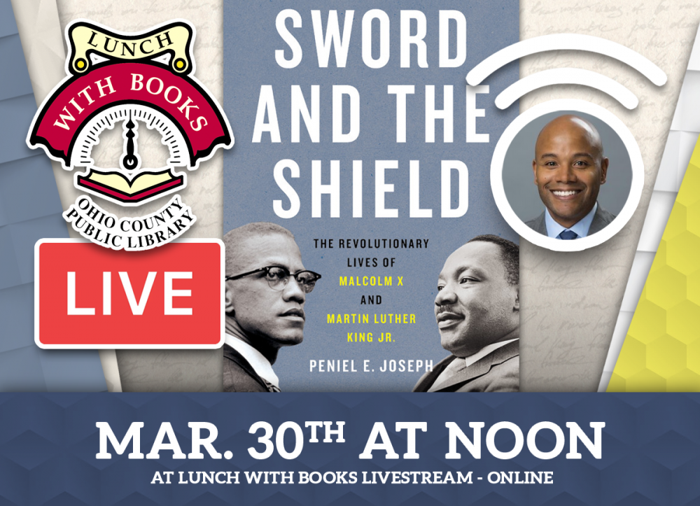 LUNCH WITH BOOKS LIVESTREAM: The Sword and the Shield with Dr. Peniel E. Joseph