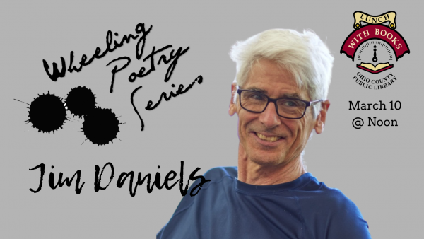 Wheeling Poetry Series presents Jim Daniels