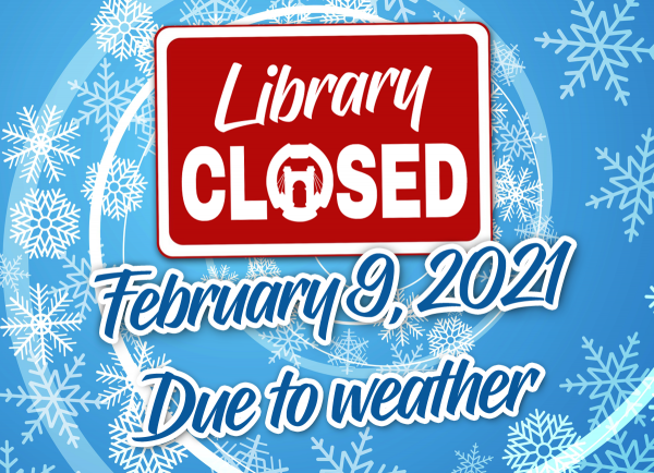Library Closed Tuesday, Feb. 9, Due to Inclement Weather