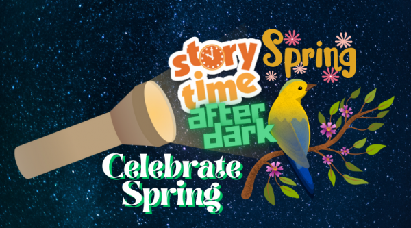 STORY TIME AFTER DARK! Celebrate Spring