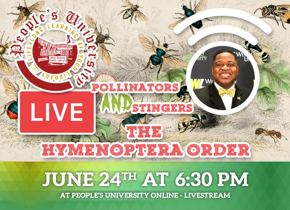 PEOPLE'S UNIVERSITY LIVESTREAM: Bugs & People - Pollinators and Stingers: The Hymenoptera Order 