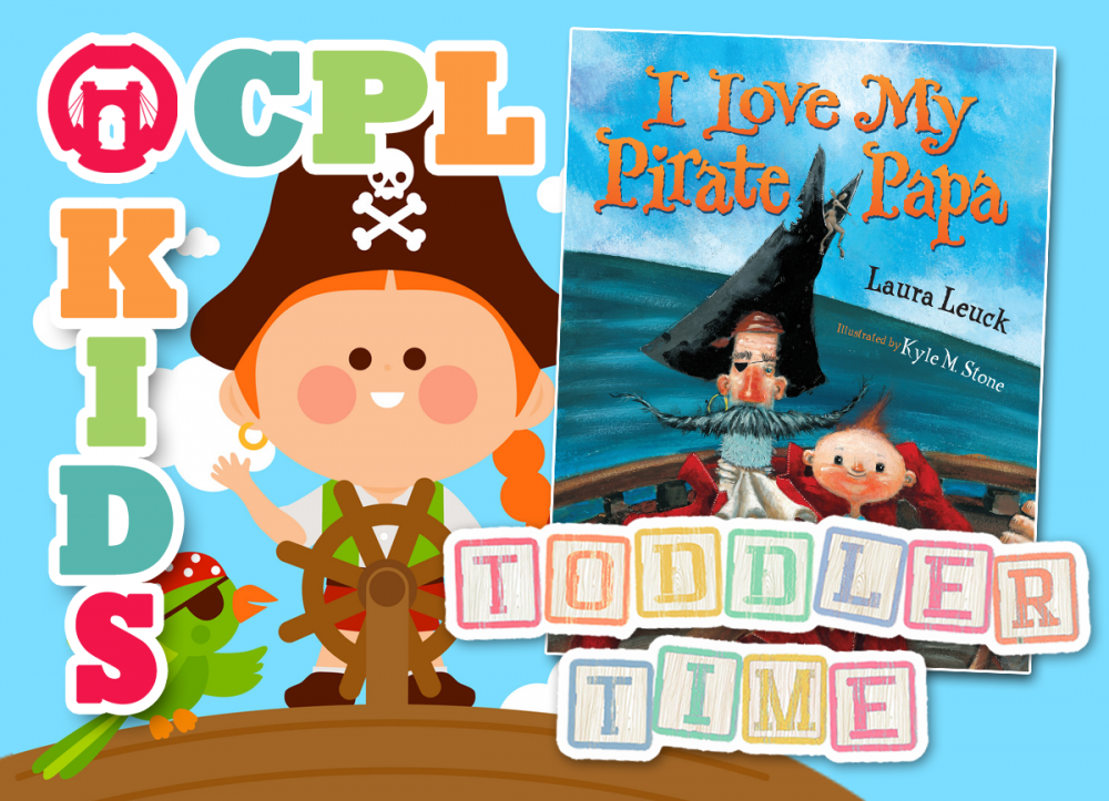 TODDLER TIME AT THE LIBRARY: I Love My Pirate Papa