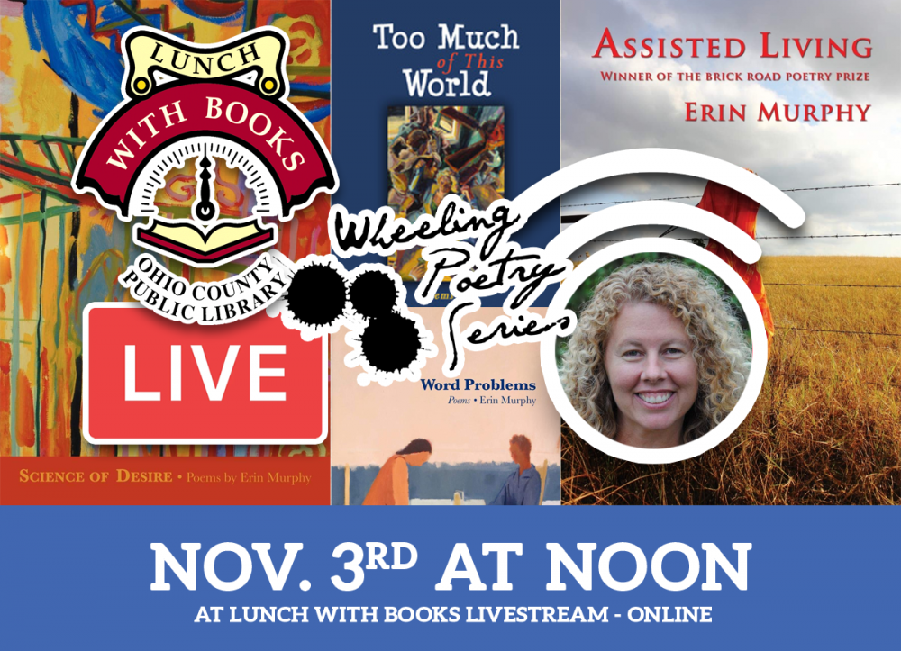 LUNCH WITH BOOKS LIVESTREAM: Wheeling Poetry Series presents Erin Murphy