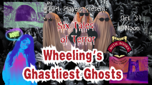 Halloween Thursday: The Ghastly Ghosts of Wheeling!