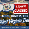 Library Closed June 21, 2021, in Observance of West Virginia Day
