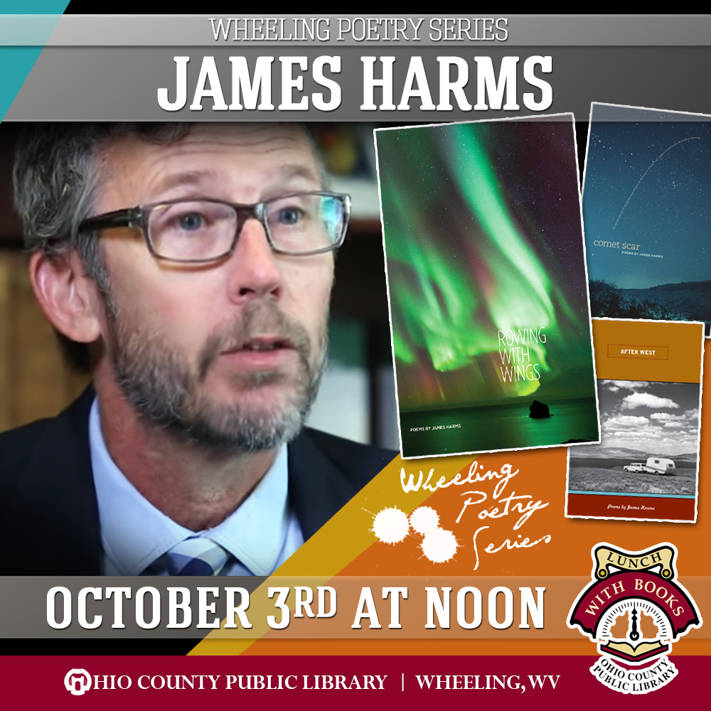 Lunch With Books: Wheeling Poetry Series Presents James Harms, October 3, 2017