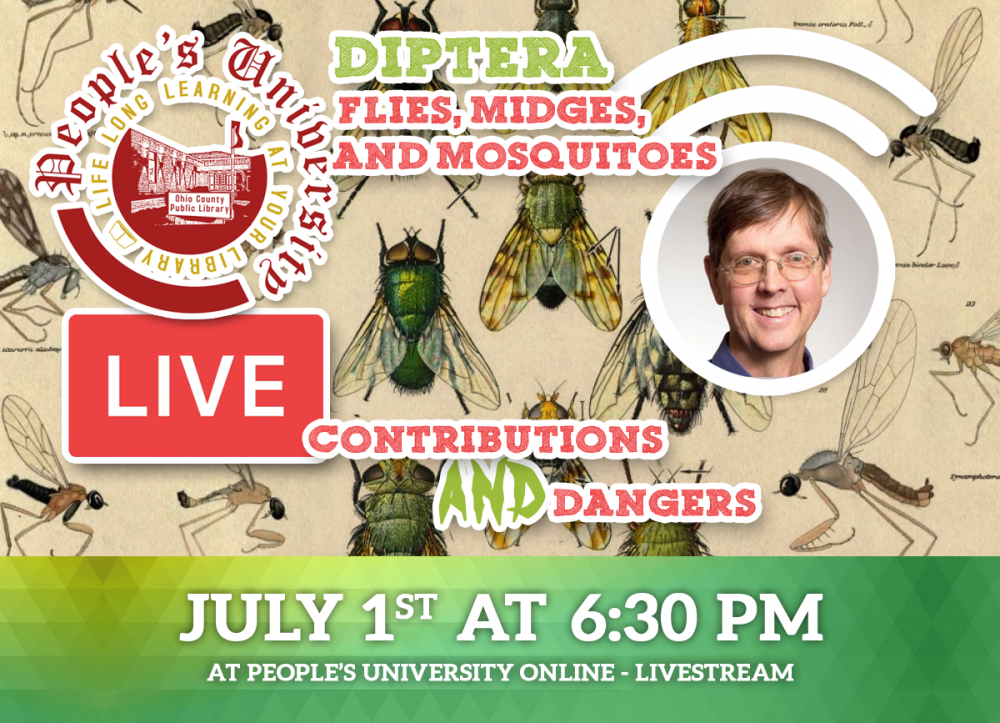 PEOPLE'S UNIVERSITY LIVESTREAM: Bugs & People - Diptera: Flies, Midges, and Mosquitoes - Contributions & Dangers