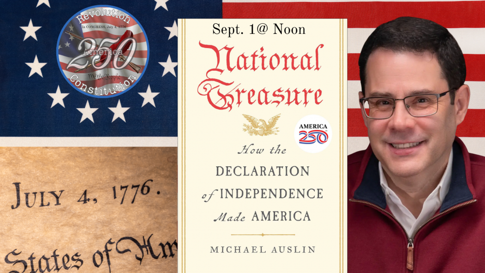 National Treasure: How the Declaration of Independence Made America with Michael Auslin