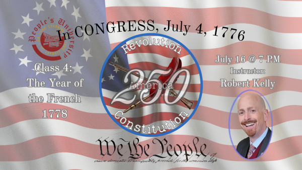 America 250: Revolution & Constitution, Class 4 - The Year of the French - 1778
