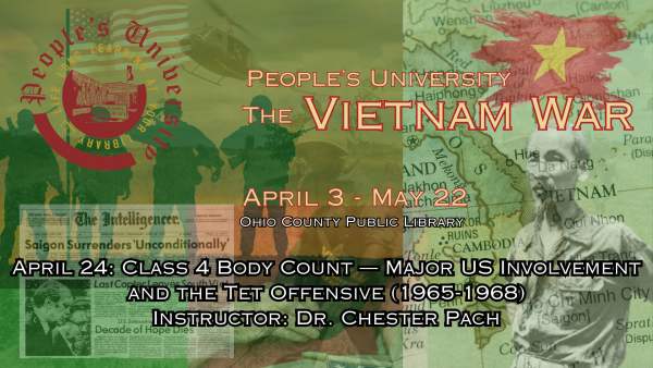 PU The Vietnam War - Class 4 Body Count - Major US Involvement and the Tet Offensive (1965-1968) 