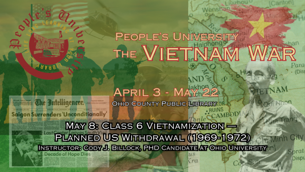 PU The Vietnam War - Class 6: Vietnamization - Planned US Withdrawal (1969-1972) 