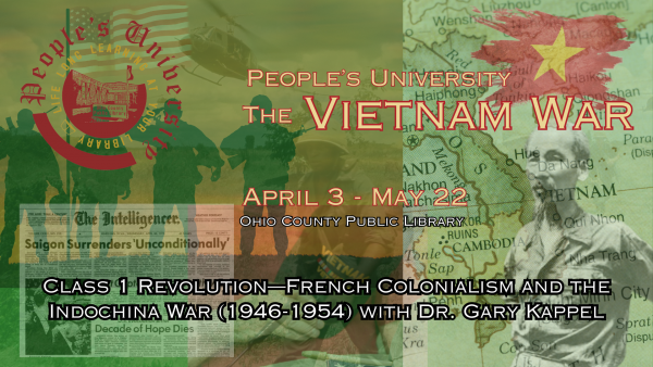 PU The Vietnam War - Class 1: Revolution - French Colonialism and the Indochina War (1946-1954) 