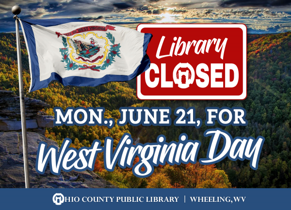 Library Closed June 21, 2021, in Observance of West Virginia Day