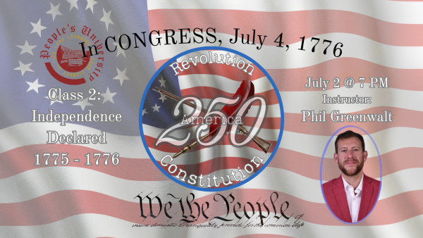 America 250: Revolution & Constitution: Class 2 - Independence Declared, 1775-1776