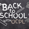Get Ready to Go Back to School with the OCPL