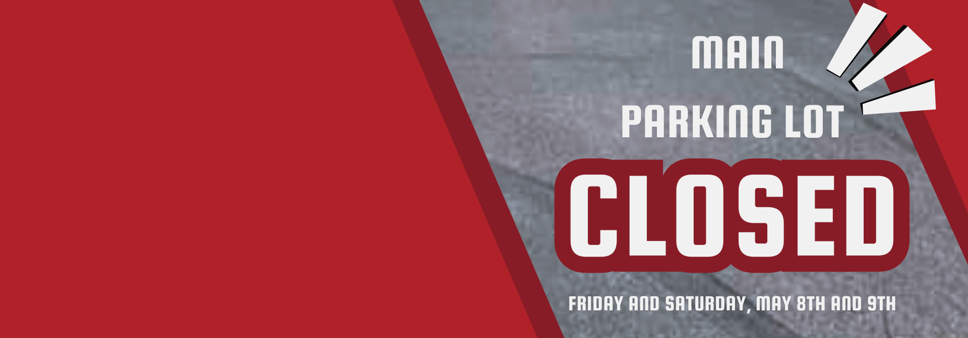 Main Parking Lot Closed Friday and Sturday